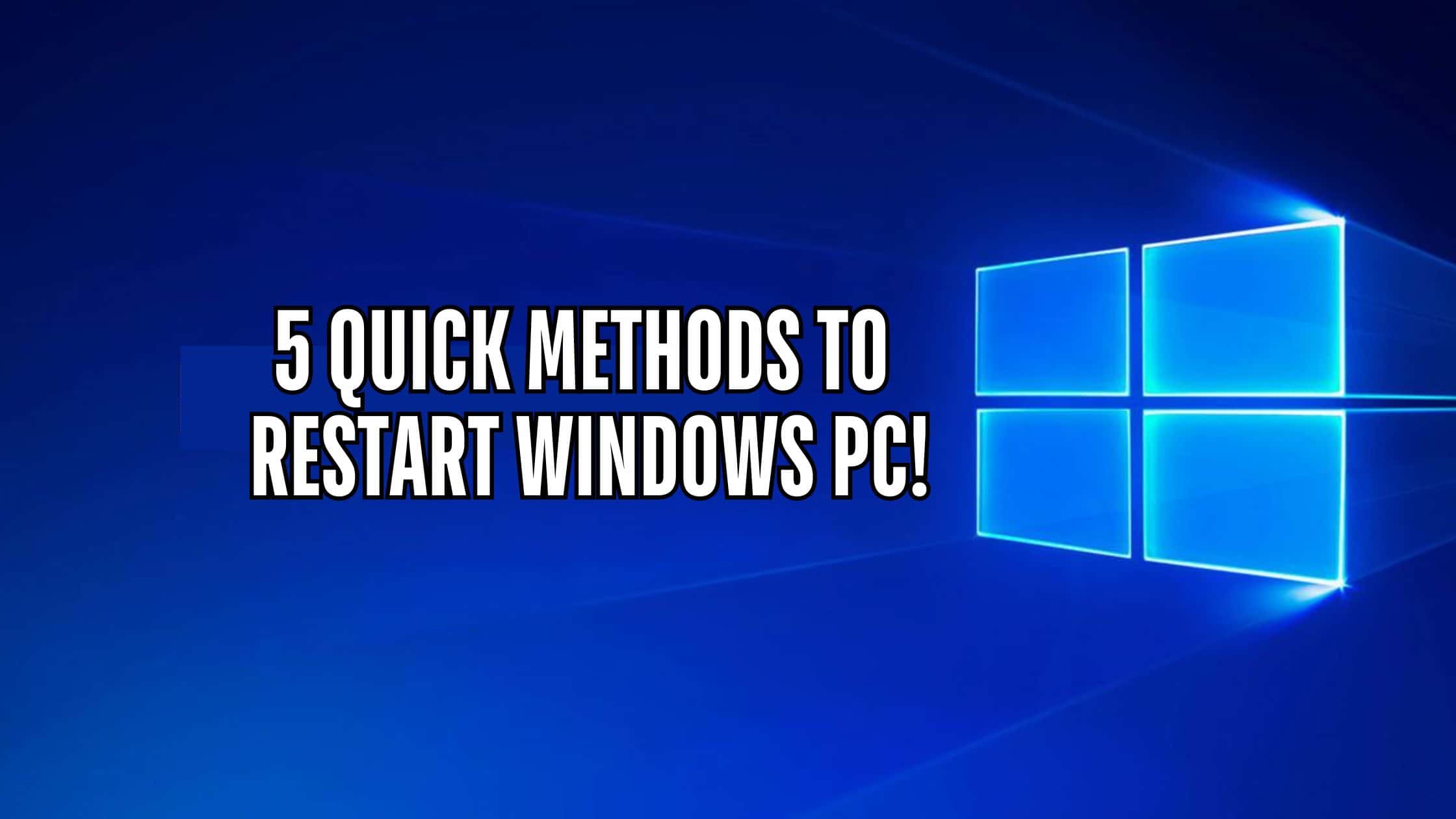 How to Restart Windows PC: 5 Quick Methods to Restart Like a Pro!